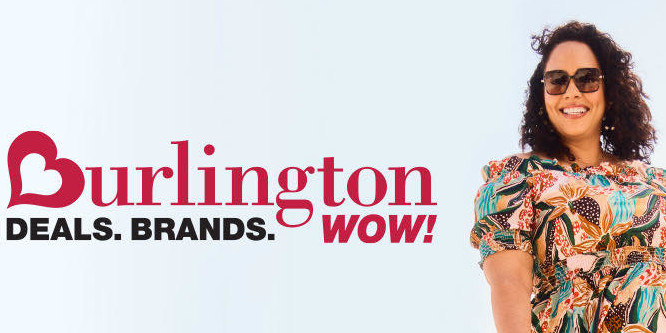 Burlington logo on white background, underneath which reads: Deals. Brands. Wow! Logo and word "Wow!" in pink, other words in black. To the right of the logo, a woman in a multicolored dress, smiling