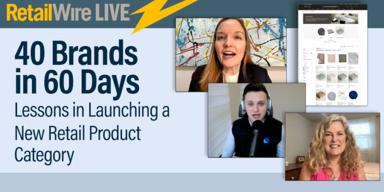 Watch RetailWire LIVE: 40 Brands in 60 Days